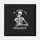 Skeleton me wachten op Halloween Magneet (Voorkant)