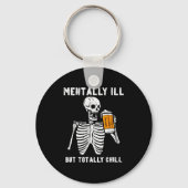 Skeleton Mentally Ill Totally Chill Funny Retro Ha Sleutelhanger (Voorkant)