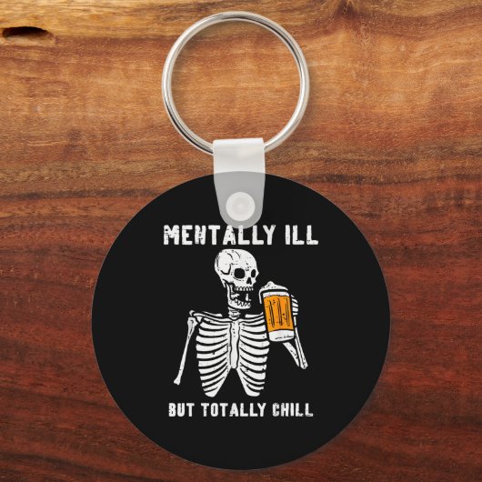 Skeleton Mentally Ill Totally Chill Funny Retro Ha Sleutelhanger (Voorkant)