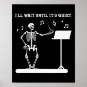 Skeleton Music Teacher Ik wacht tot het stil is Poster (Voorkant)