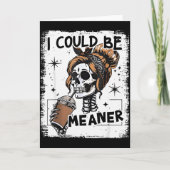 Skeleton Retro I Could Be Meaner Skull Halloween Kaart (Voorkant)
