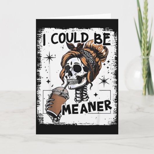 Skeleton Retro I Could Be Meaner Skull Halloween Kaart (Voorkant)