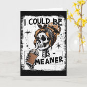 Skeleton Retro I Could Be Meaner Skull Halloween Kaart (Gele Bloem)