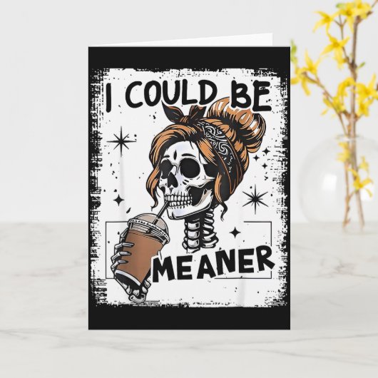 Skeleton Retro I Could Be Meaner Skull Halloween Kaart (Gele Bloem)