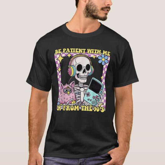 Skeleton wees geduldig met mij Ik ben van de jaren T-shirt (Voorkant)