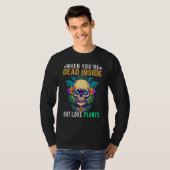 Skeleton When You're Dead Inside But Love Plants G T-shirt (Voorkant volledig)