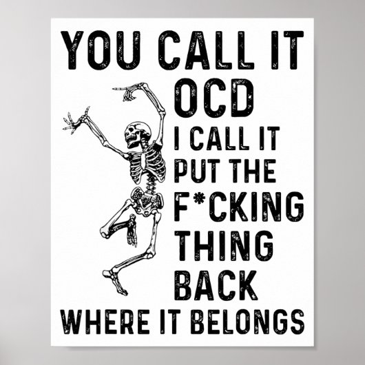 Skeleton You Call It Ocd I Call It Put The Fcking  Poster (Voorkant)
