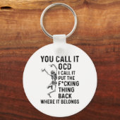 Skeleton You Call It Ocd I Call It Put The Fcking  Sleutelhanger (Voorkant)