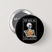 Skeleton You Feel Halloween Me Alive Ronde Button 5,7 Cm (Voorkant /achterkant)