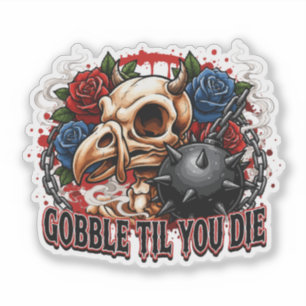 Skeletvogelontwerp 'Gobble Til You Die' Sticker