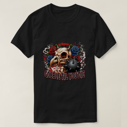 Skeletvogelontwerp 'Gobble Til You Die' T-shirt (Design voorkant)