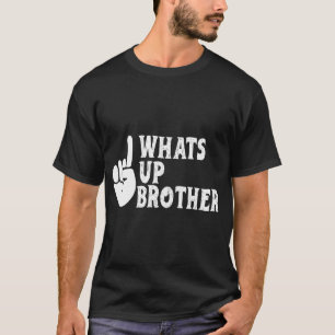 Sketch streamer what's up broeder T-shirt
