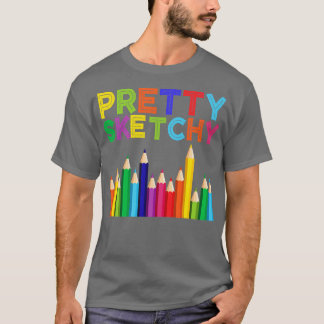 Sketchy Fun Art Lover Colored Pencils Artis T-shirt