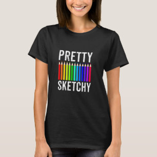 Sketchy Fun Art Lover Colored Pencils Artis T-shirt