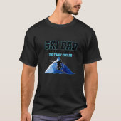 Ski Dad Like a Regular Dad Only Way Cooler  1 T-shirt (Voorkant)