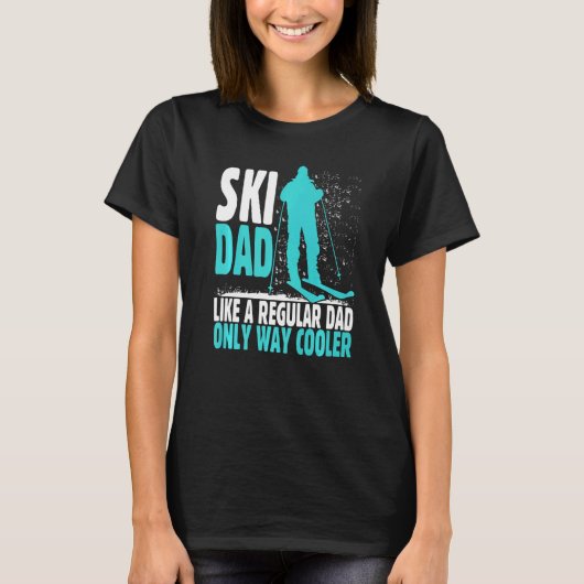 Ski Dad Like Regular Dad But Cooler Ski Cool Adven T-shirt (Voorkant)