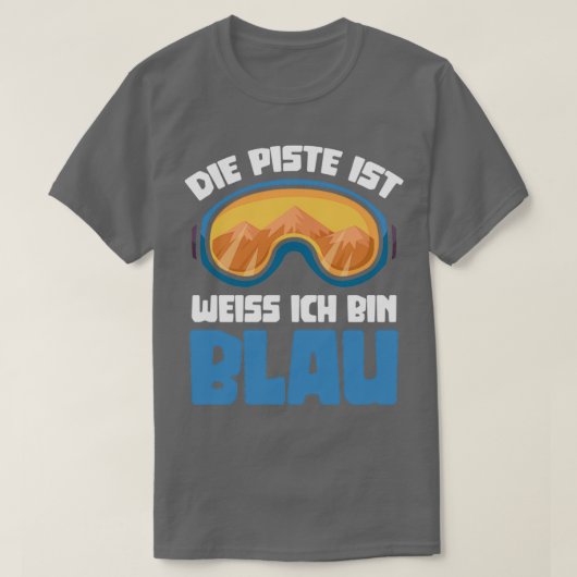 Ski De helling is wit Ik ben blauw T-shirt (Design voorkant)