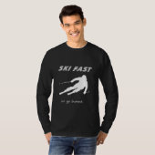 Ski Fast Or Go Home - Funny Alpine Skiing Gift  T-shirt (Voorkant volledig)