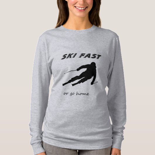Ski Fast Or Go Home - Funny Alpine Skiing Gift T-shirt (Voorkant)