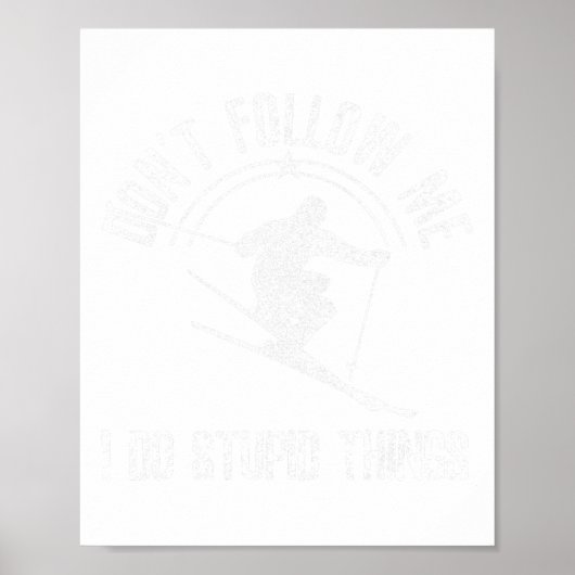 Ski Freestyle Grappig Gezegde Wintersport Skiër Gi Poster (Voorkant)