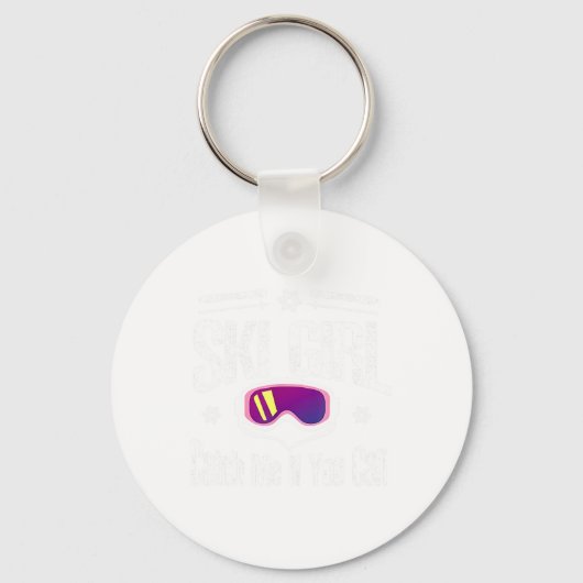 Ski Girl Catch Me als je kunt Sleutelhanger (Voorkant)