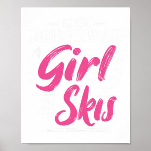 Ski Girl Skiën Onderschat nooit een meisje - Skier Poster