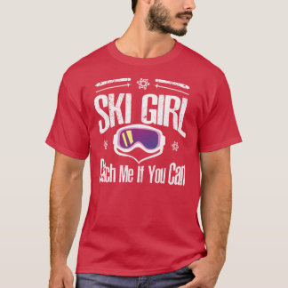 Ski Girl vangt me als je Skier Gifts voor me kunt T-shirt