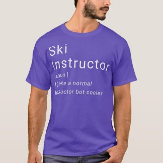 Ski Instructor Definition T-shirt