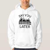 Ski je later hoodie (Voorkant)