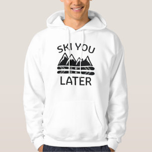Ski je later hoodie