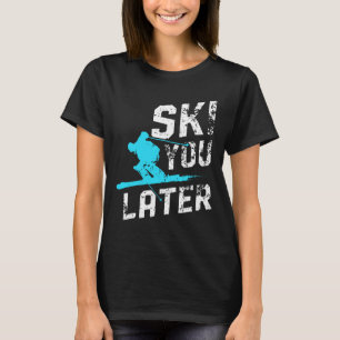 Ski je later skiën snowboarden leuke skiër grappig t-shirt