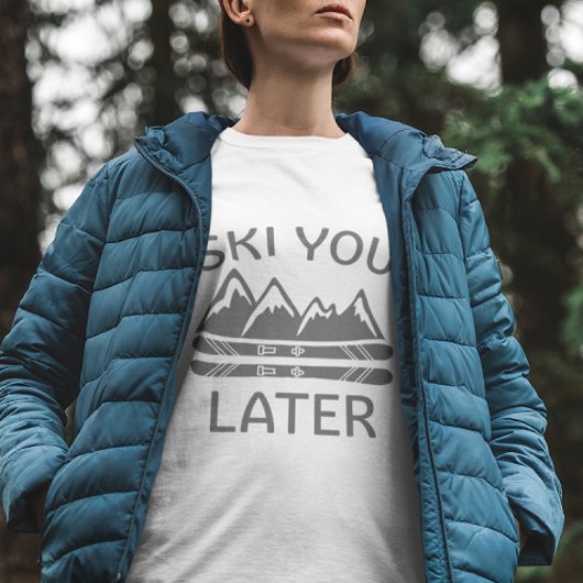 Ski je later t-shirt