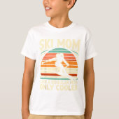 Ski mam als een gewone mam die alleen maar koeler  t-shirt (Voorkant)