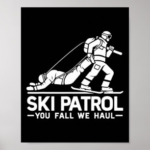 Ski Patrol Je Valt Wij Slepen Grappig Skiën Skilop Poster