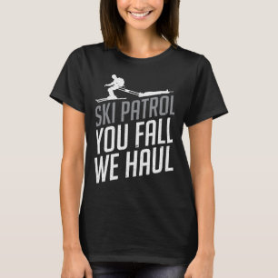 Ski Patrol - U Herfst We Haul Skiën Wintersport T-shirt