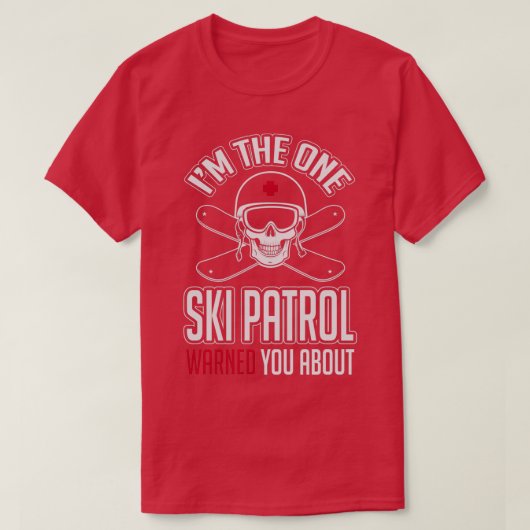 Ski patrol waarschuwde je voor mij t-shirt (Design voorkant)