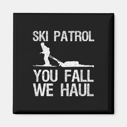 Ski Patrol You Fall We Haul Skiing Winter Magneet (Voorkant)