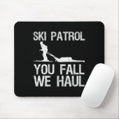 Ski Patrol You Fall We Haul Skiing Winter Muismat (Met muis)