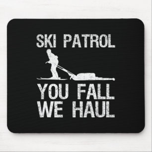 Ski Patrol You Fall We Haul Skiing Winter Muismat