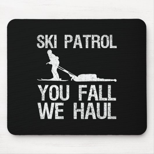 Ski Patrol You Fall We Haul Skiing Winter Muismat (Voorkant)