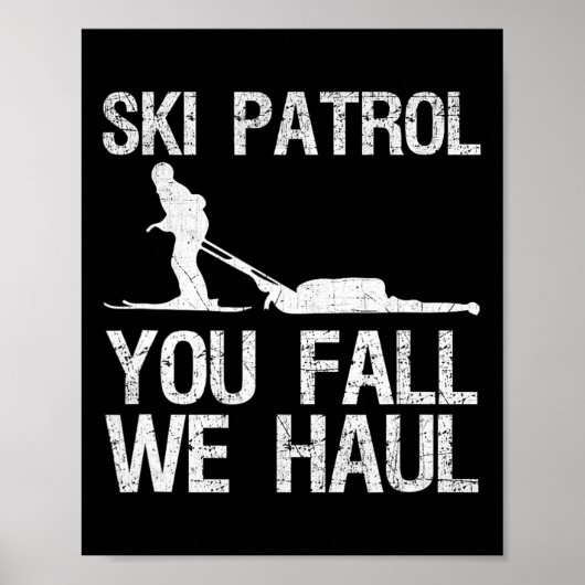 Ski Patrol You Fall We Haul Skiing Winter Poster (Voorkant)