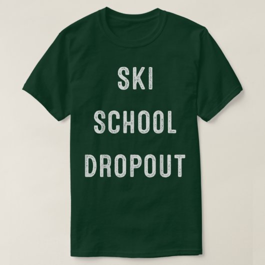 Ski School Dropout T-shirt (Design voorkant)