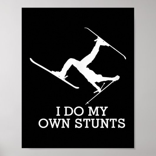 Ski-shirt - Ik doe mijn eigen stunts - Grappige sk Poster (Voorkant)
