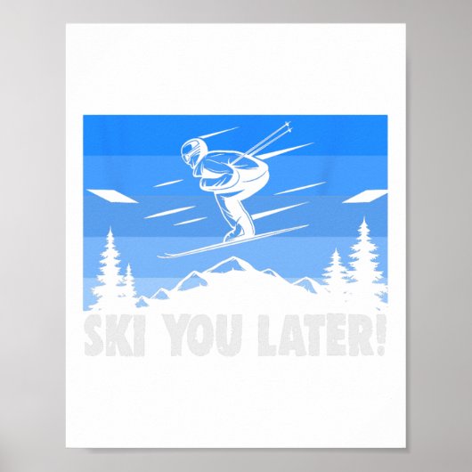 Ski Ski You Later! Skiing  Poster (Voorkant)