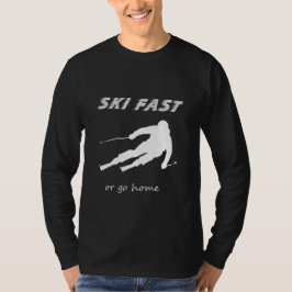 Ski Snel Of Ga Naar Huis - Grappig Alpenskiën Gesc T-shirt