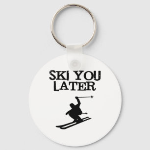 Ski u later Funny Downhill Alpine Skien T-shirt Sleutelhanger