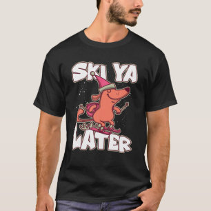 Ski Ya later alpine Apres ski Skiier Skiing T-shirt