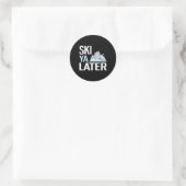 Ski Ya Later Funny Alpine Skiing  Ronde Sticker (Tas)