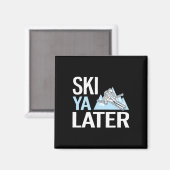 Ski Ya Later Grappig Alpineskiën Magneet (Voorkant / Achterkant)
