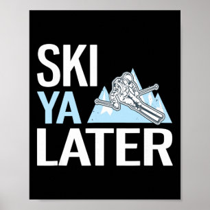 Ski Ya Later Grappig Alpineskiën Poster